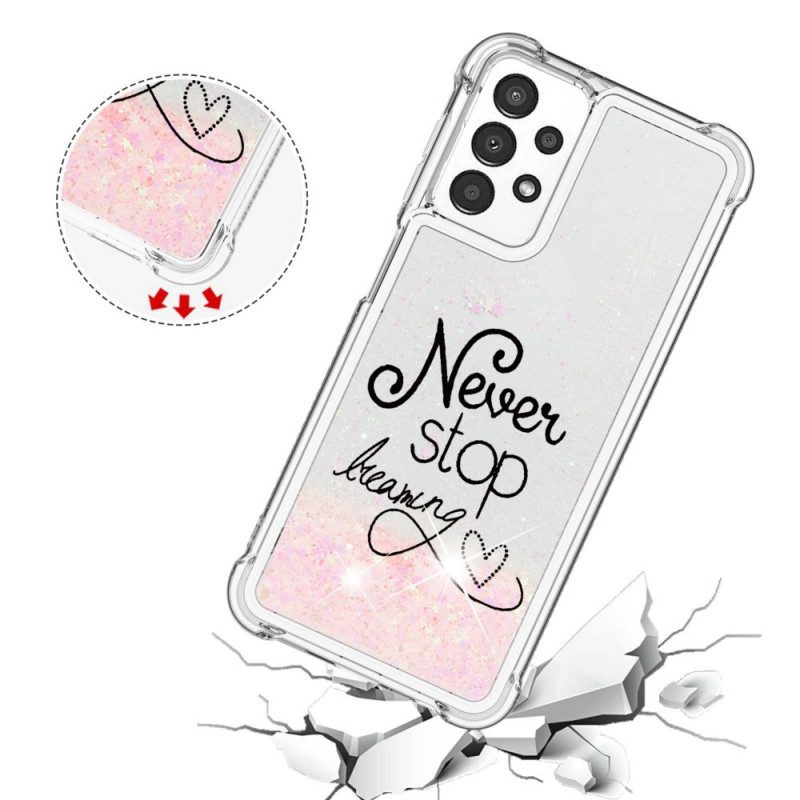 Cover Samsung Galaxy A13 Non Smettere Mai Di Sognare Glitter